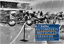 6º Salão De Automóveis e Motociclos Clássicos Vila Franca Xira