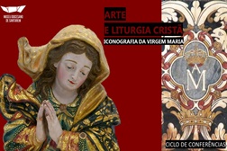 II Ciclo de Conferências - Arte e Liturgia Cristã no Museu Diocesano de Santarém