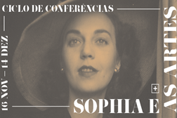 Sophia e as Artes - Ciclo de Conferências em Serralves