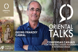 Oriental Talks: Hotel Oriental convida Georg Franzky Cabral, autor de “Sebastião, uma História Portuguesa”