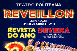 Réveillon no Politeama - Passe o Ano a Rir com "Severa - O Musical" e a "Revista do Ano"