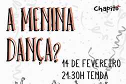 Baile "A Menina Dança?" no Chapitô