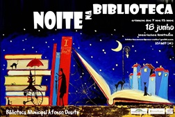 Noite na Biblioteca - Uma Noite na Biblioteca é um projeto da Biblioteca Municipal Afonso Duarte que como o próprio nome sugere, pretende levar, pelo terceiro ano consecutivo, crianças dos 7 aos 13 anos, para um divertido “acampamento” dentro da Biblioteca.