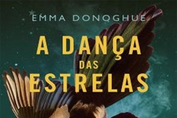 Novidade: "A dança das estrelas" de Emma Donoghue