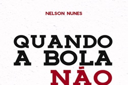 Novidades Livros: "Quando a bola não entra" de Nelson Nunes