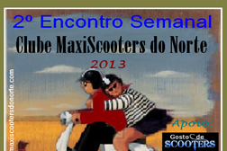 2º Encontro Semanal Clube MaxiScooters do Norte