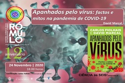 Lançamento online "Apanhados pelo Vírus Factos e Mitos acerca da Covid-19" de Carlos Fiolhais e David Marçal