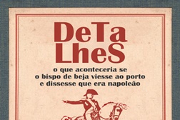 O que aconteceria se o bispo de beja viesse ao porto e dissesse que era napoleão - Finissage da Exposição Detalhes