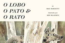 Novidades livros: "O Lobo, O Pato e o Rato" de Mac Barnett & Jon Klassen