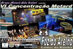 VI Concentração do Grupo Motard São Rafael - Dias 26, 27, 28 e 29 de Maio de 2016 - Este ano na FOZ DO ARELHO - Caldas da Rainha a 400m da praia