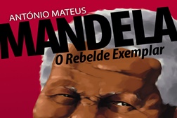 Jornalista António Mateus apresenta em Grândola o livro “Mandela, O Rebelde Exemplar"
