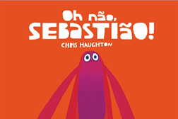 Novidades Livros: "Oh Não, Sebastião!" de Chris Haughton