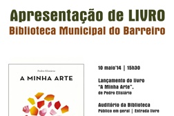 Lançamento do livro ” A Minha Arte” de Pedro Elisiário no Barreiro - 30 de Setembro de 2014