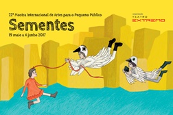 22ª edição do Festival Sementes - Mostra Internacional de Artes para o Pequeno Público