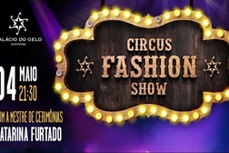 Circus Fashion Show no 11.º Aniversário do Palácio do Gelo Shopping