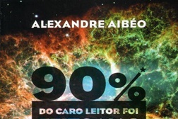 Lançamento do Livro "90% do caro Leitor foi feito nas Estrelas" de Alexandre Aibéo