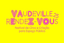 Vaudeville Rendez-vous: circo contemporâneo está de volta para um novo ciclo - Festival decorre entre 16 e 19 de Julho