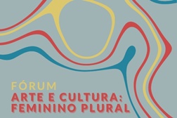 Dia da Mulher: WOW promove Fórum “Arte e Cultura: Feminino Plural”