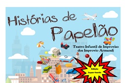 Teatro infantil “Histórias de Papelão – Edição Super Heróis” com Improvio Armandi no Teatro Turim