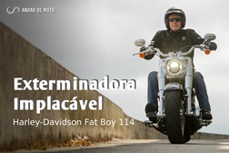 Teste Harley-Davidson Fat Boy 114 - Exterminadora Implacável