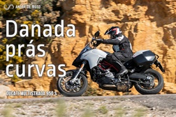 Teste Ducati Multistrada 950 S - Danada prás Curvas