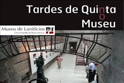 Tardes de Quinta no Museu - Palestra: "Um Museu in situ lanarum fabricae"