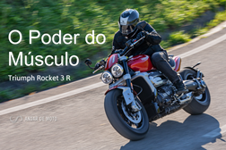 Teste Triumph Rocket 3 R - o Poder do Músculo