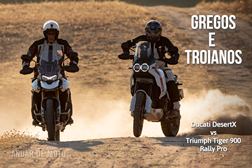 Comparativo Ducati DesertX vs Triumph Tiger 900 Rally Pro - Gregos e Troianos