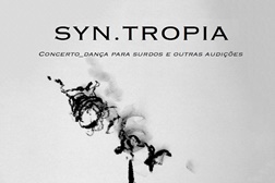"SYN.TROPIA - Concerto_Dança para surdos e outras audições" - de Simão Costa e Yola Pinto