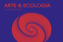 Escola das Artes da Católica Porto lança programa de aulas abertas sobre Arte & Ecologia