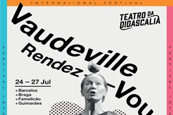 Vaudeville Rendez-Vous: Festival de circo contemporâneo regressa com novidades - Espetáculos em Vila Nova de Famalicão, Braga, Guimarães e Barcelos