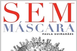 "Sem Máscara" de Paula Guimarães: Uma reflexão sobre as desigualdades aprofundadas pela pandemia