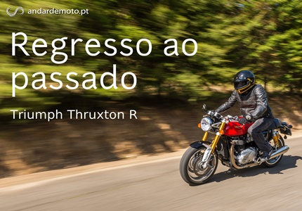 Teste Triumph Thruxton “R” - Regresso ao passado