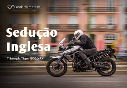 Teste Triumph Tiger 800 XRx - Sedução Inglesa