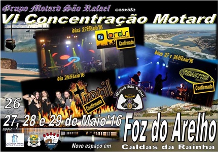 VI Concentração do Grupo Motard São Rafael - Dias 26, 27, 28 e 29 de Maio de 2016 - Este ano na FOZ DO ARELHO - Caldas da Rainha a 400m da praia