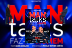 Estreia de “Man Talks” com António Machado e João Didelet - " Conversas de Homem" no Núcleo Central do Taguspark até 27 de Fevereiro