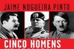 Novidades Livros: "Cinco Homens que Abalaram a Europa" de Jaime Nogueira Pinto