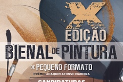 Candidaturas para a X Bienal de Pintura de Pequeno Formato - Prémio Joaquim Afonso Madeira 