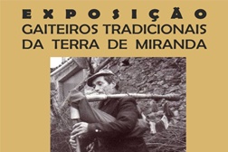 Exposição "Gaiteiros da Terra de Miranda" na Casa da Cultura de Miranda do Douro
