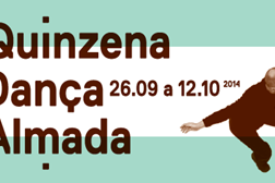 22ª Quinzena de Dança de Almada – International Dance Festival (26 setembro - 12 outubro)