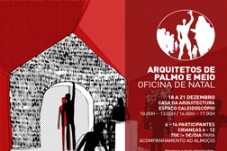 Oficina de Natal "Arquitetos de Palmo e Meio" na Casa da Arquitectura