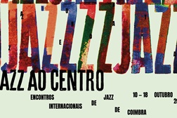 23.ª edição do Festival Jazz ao Centro decorre em outubro em Coimbra - Entre 10 e 18 de Outubro em vários espaços da cidade