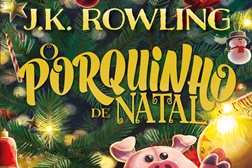 Novidade: "O Porquinho de Natal" de J.K. Rowling 