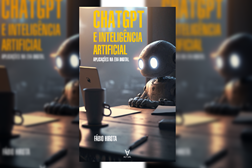 ChatGPT e Inteligência Artificial um guia para aprender sobre o futuro - Autoria de Fábio Hirota