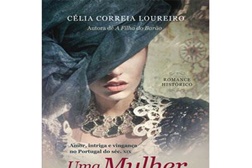 Novidades Livros: "Uma Mulher Respeitável" de Célia Correia Loureiro
