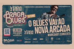 Festival Nova Arcada Braga Blues arranca este sábado  - Com concerto explicado e mostra de instrumentos