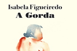 Novidades Livros: "A Gorda" de Isabel Figueiredo