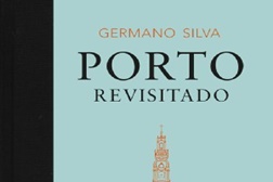 Novidades Livros: "Porto Revisitado" de Germano Silva