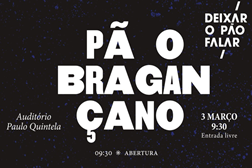 Conferência “Pão Bragançano - Deixar o Pão Falar - Acontece a 3 de Março em Bragança