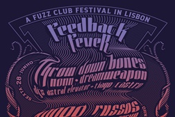 1.º Feedback Fever - A Fuzz Club Festival in Lisbon